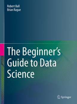 Hardcover The Beginner's Guide to Data Science Book