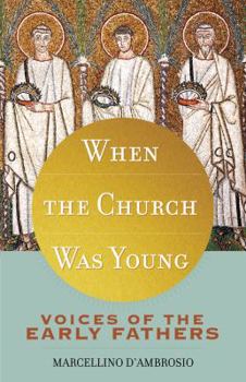 Paperback When the Church Was Young: Voices of the Early Fathers Book