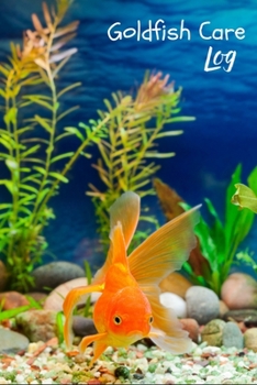 Paperback Goldfish Care log: Aquarium Goldfish Hobbyist Record Keeping Book. Log Water Chemistry, Maintenance And Fish Health Book