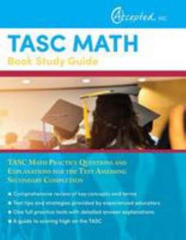 Paperback TASC Math Book Study Guide: TASC Math Practice Questions and Explanations for the Test Assessing Secondary Completion Book