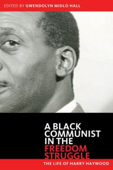 Paperback Black Communist in the Freedom Struggle: The Life of Harry Haywood Book