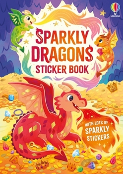 Sparkly Dragons Sticker Book (Sparkly Sticker Books)