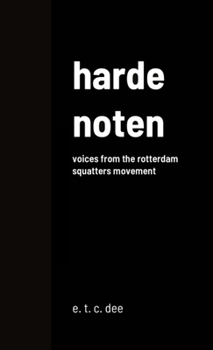 Paperback Harde Noten: Voices from the Rotterdam squatters movement Book