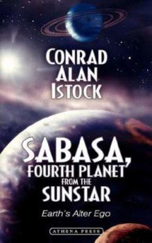 Paperback Sabasa, Fourth Planet from the Sunstar: Earth's Alter Ego Book