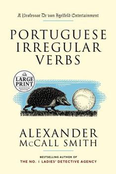 Portuguese Irregular Verbs : A Professor Dr von Igelfeld Entertainment - Book #1 of the Portuguese Irregular Verbs
