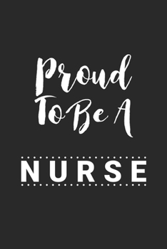 Paperback proud to be a Nurse: Lined Note book and Journal Gift, 120 pages, 6 x 9, Soft Cover, Matte Finish Book