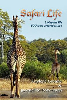 Hardcover Safari Life Living the Life You Were Created to Live Book