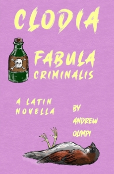 Paperback Clodia: Fabula Criminalis: A Latin Novella [Latin] Book
