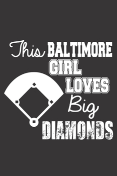 Paperback This Baltimore Girl Loves Big Diamonds: 6x9 inch - lined - ruled paper - notebook - notes Book