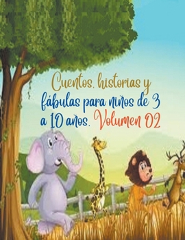 Paperback Cuentos, historias y fábulas para niños de 3 a 10 años. Volumen 02 [Spanish] Book