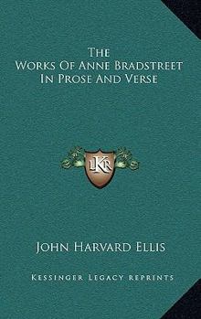 Hardcover The Works of Anne Bradstreet in Prose and Verse Book