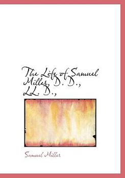 Paperback The Life of Samuel Miller, D. D., LL. D., [Large Print] Book