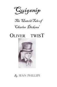 Paperback Quigsnip: The Untold Tale of Charles Dickens' Oliver Twist Book