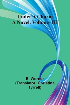 Paperback Under a Charm: A Novel. Vol. III Book