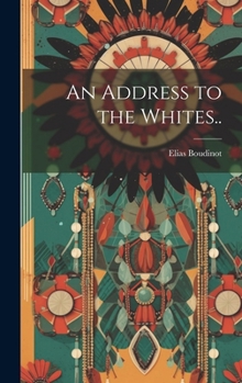 Hardcover An Address to the Whites.. Book