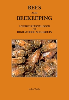Paperback Bees and Beekeeping: An educational book FOR HIGH SCHOOL AGE GROUPS Book