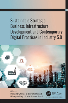 Hardcover Sustainable Strategic Business Infrastructure Development and Contemporary Digital Practices in Industry 5.0 Book