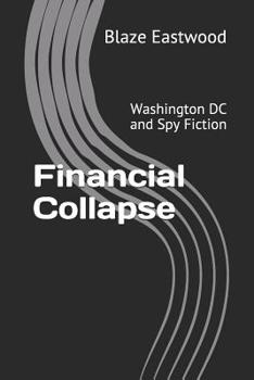 Paperback Financial Collapse: Washington DC and Spy Fiction Book