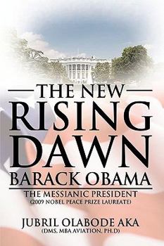 Paperback The New Rising Dawn Barack Obama: The Messianic President Book