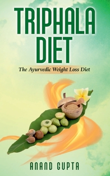 Paperback Triphala Diet: The Ayurvedic Weight Loss Diet Book