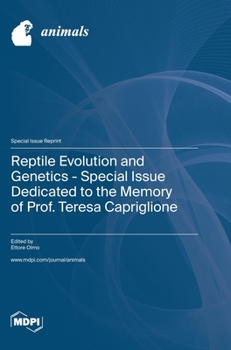 Hardcover Reptile Evolution and Genetics - Special Issue Dedicated to the Memory of Prof. Teresa Capriglione Book