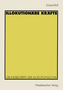 Paperback Illokutionäre Kräfte: Grundbegriffe Der Illokutionslogik [German] Book