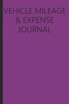 Paperback Vehicle Mileage And Expense Journal: Book For Tracking Mileage Book