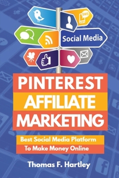 Paperback Pinterest Affiliate Marketing - Best Social Media Platform to Make Passive Income Online Book