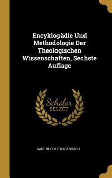 Hardcover Encyklopädie Und Methodologie Der Theologischen Wissenschaften, Sechste Auflage [German] Book