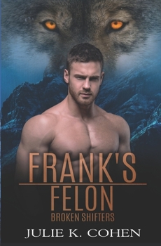 Paperback Frank's Felon: Wolf Shifter Paranormal Romance Book