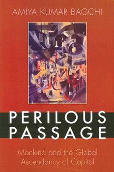 Paperback Perilous Passage: Mankind and the Global Ascendancy of Capital Book