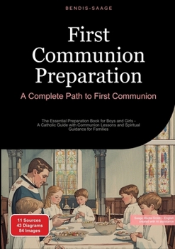 Paperback First Communion Preparation: A Complete Path to First Communion: The Essential Preparation Book for Boys and Girls - A Catholic Guide with Communion L Book