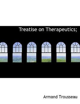 Treatise on Therapeutics;