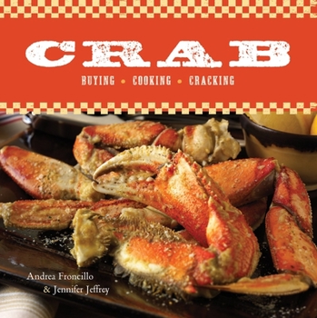 Hardcover Crab: Buying, Cooking, Cracking [A Cookbook] Book