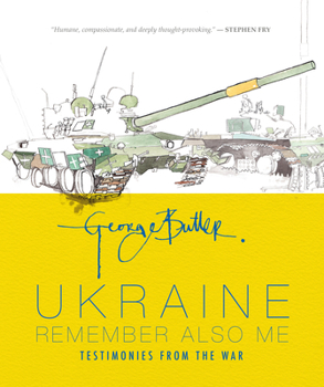 Hardcover Ukraine: Remember Also Me: Testimonies from the War Book