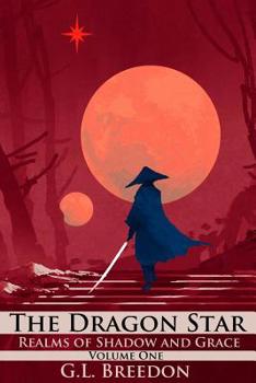 Paperback The Dragon Star (Realms of Shadow and Grace Volume 1: Episodes 1-7) Book