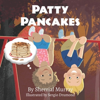 Paperback Patty Pancakes: A Little Girl Who Really Loves Pancakes Book