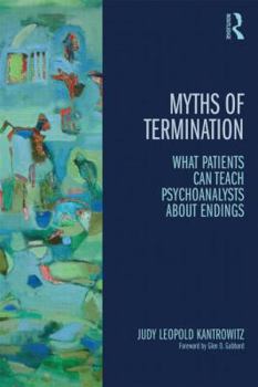Paperback Myths of Termination: What Patients Can Teach Psychoanalysts about Endings Book