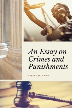 Paperback An Essay on Crimes and Punishments (Annotated): Easy to Read Layout - With a Commentary by M. de Voltaire. [Large Print] Book