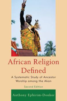 Paperback African Religion Defined: A Systematic Study of Ancestor Worship among the Akan Book