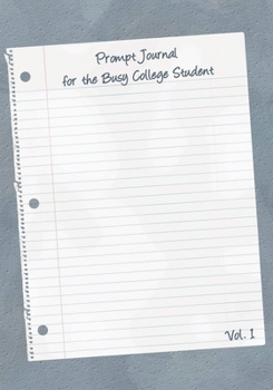 Paperback Prompt Journal for the Busy College Student: Journaling and diary prompts to make your college experience memorable Book
