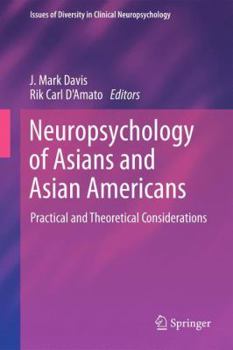 Hardcover Neuropsychology of Asians and Asian-Americans: Practical and Theoretical Considerations Book