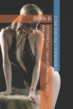 XSTORIES4U: Tales of Love, Lies, and Betrayal: Book 8