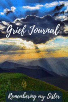 Paperback Grief Journal Remembering my Sister: Grieving The Loss Of Your Sister Book