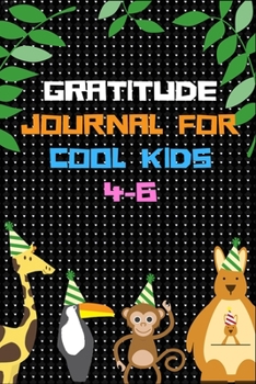 Paperback Gratitude Journal for Cool Kids 4-6: 100 pages gratitude journal notebook dairy record for children boys and girls Book