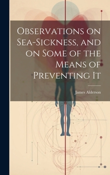 Hardcover Observations on Sea-Sickness, and on Some of the Means of Preventing It Book