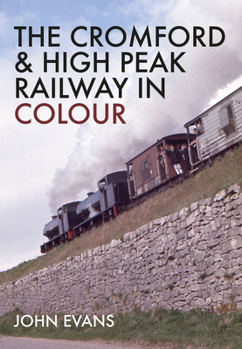 Paperback The Cromford & High Peak Railway in Colour Book