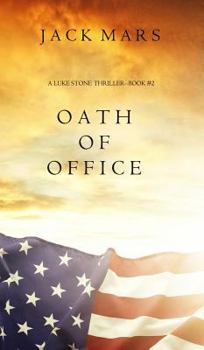 Hardcover Oath of Office (a Luke Stone Thriller-Book #2) Book