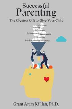 Paperback Successful Parenting: The Greatest Gift to Give Your Child Book