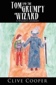 Paperback Tom and the Grumpy Wizard: A Wizard's Journey Book